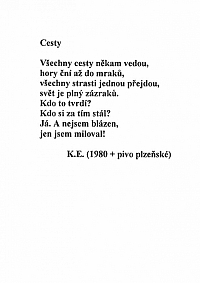 Tady jsem pro Vás přiblížil Karlovy "pivní" verše, které pozůstalí vybrali na parte. Takže Karel E. i poetou...
